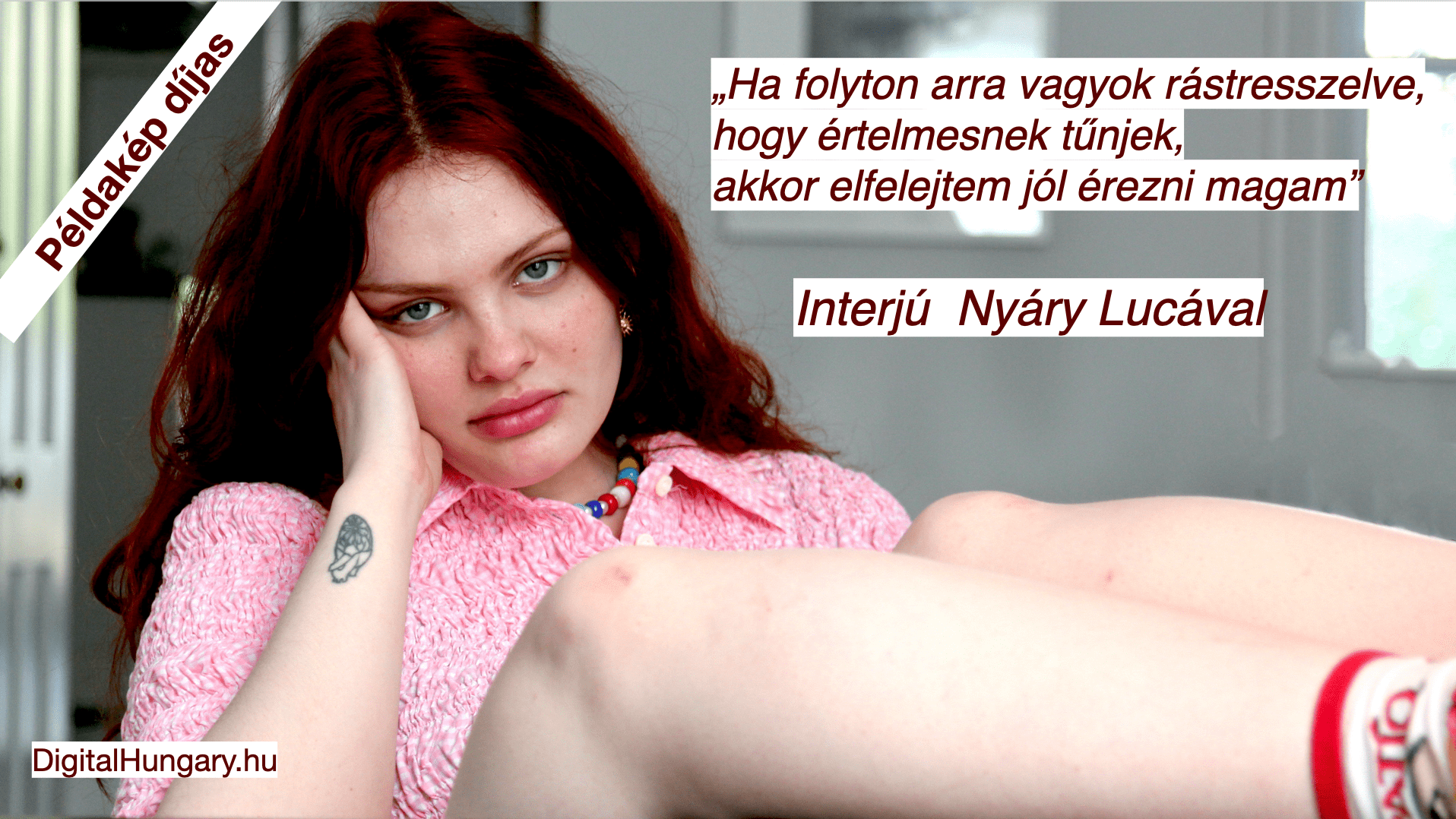 „Ha folyton arra vagyok rástresszelve, hogy értelmesnek tűnjek, akkor elfelejtem jól érezni magam”  Interjú Nyáry Lucával