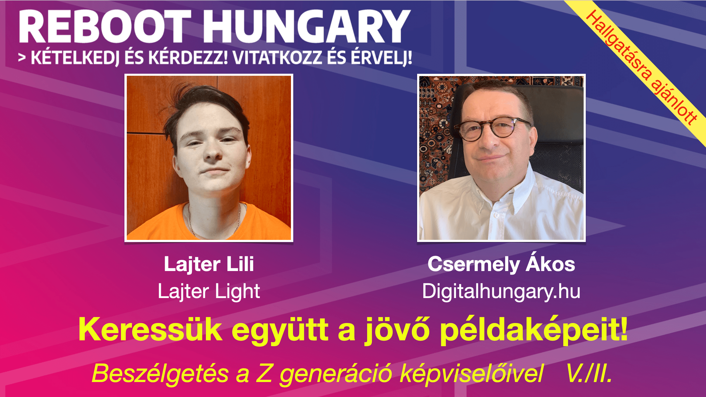 Keressük együtt a jövő példaképeit! Beszélgetés Lajter Lilivel Z generáció képviselőjével Podcastajánló V./II.