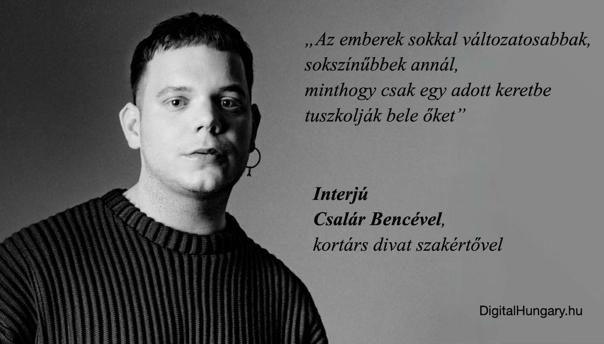 „Az emberek sokkal változatosabbak, sokszínűbbek annál, minthogy csak egy adott keretbe tuszkolják bele őket”
