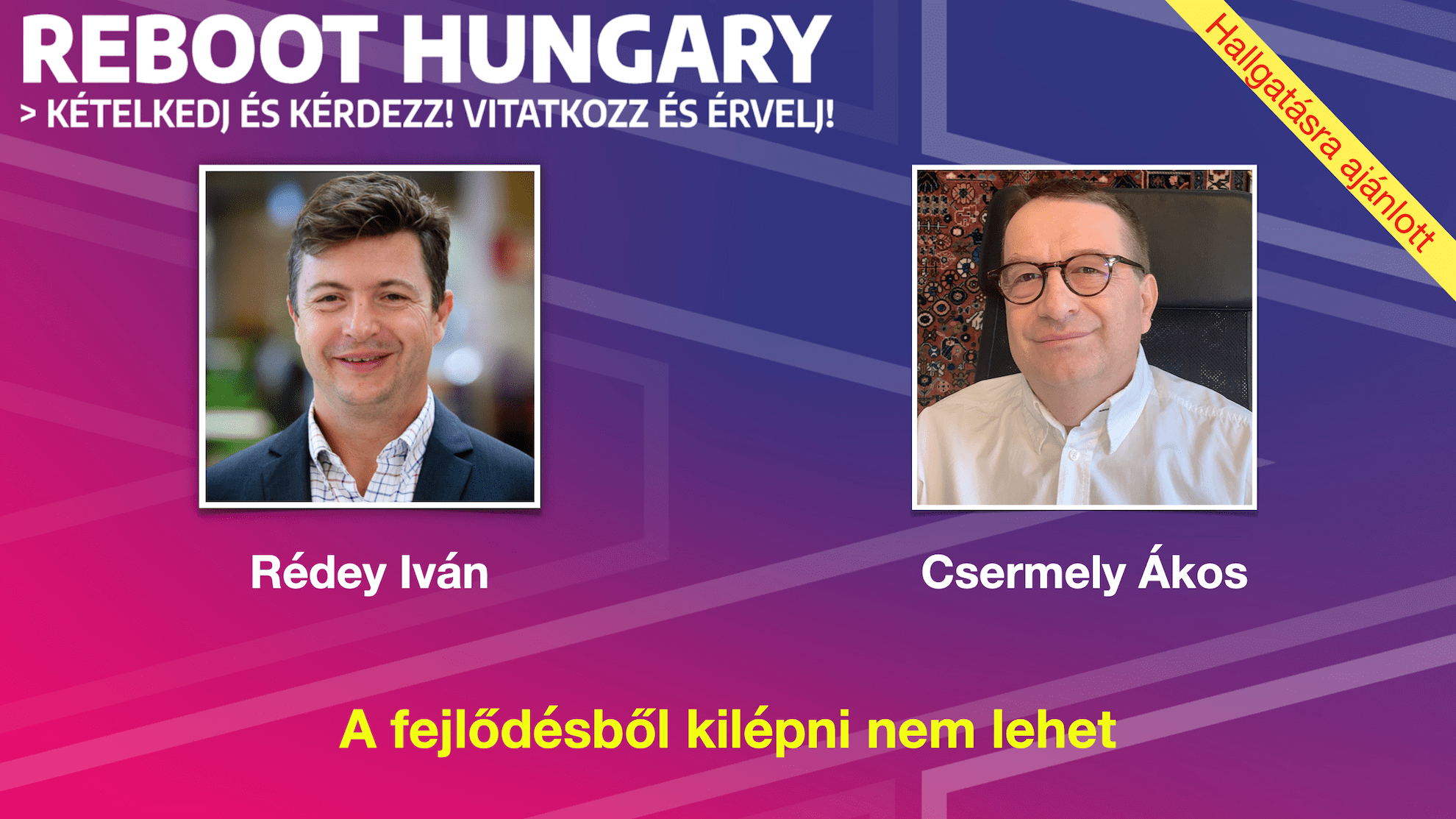 A fejlődésből kilépni nem lehet. Beszélgetés Rédey Ivánnal. Podcast ajánló