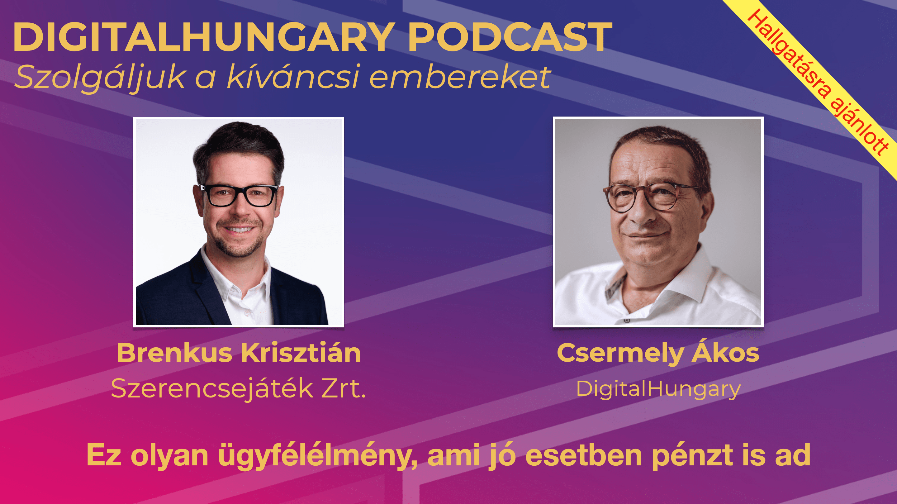 Ez olyan ügyfélélmény, ami jó esetben pénzt is ad – Podcast ajánló