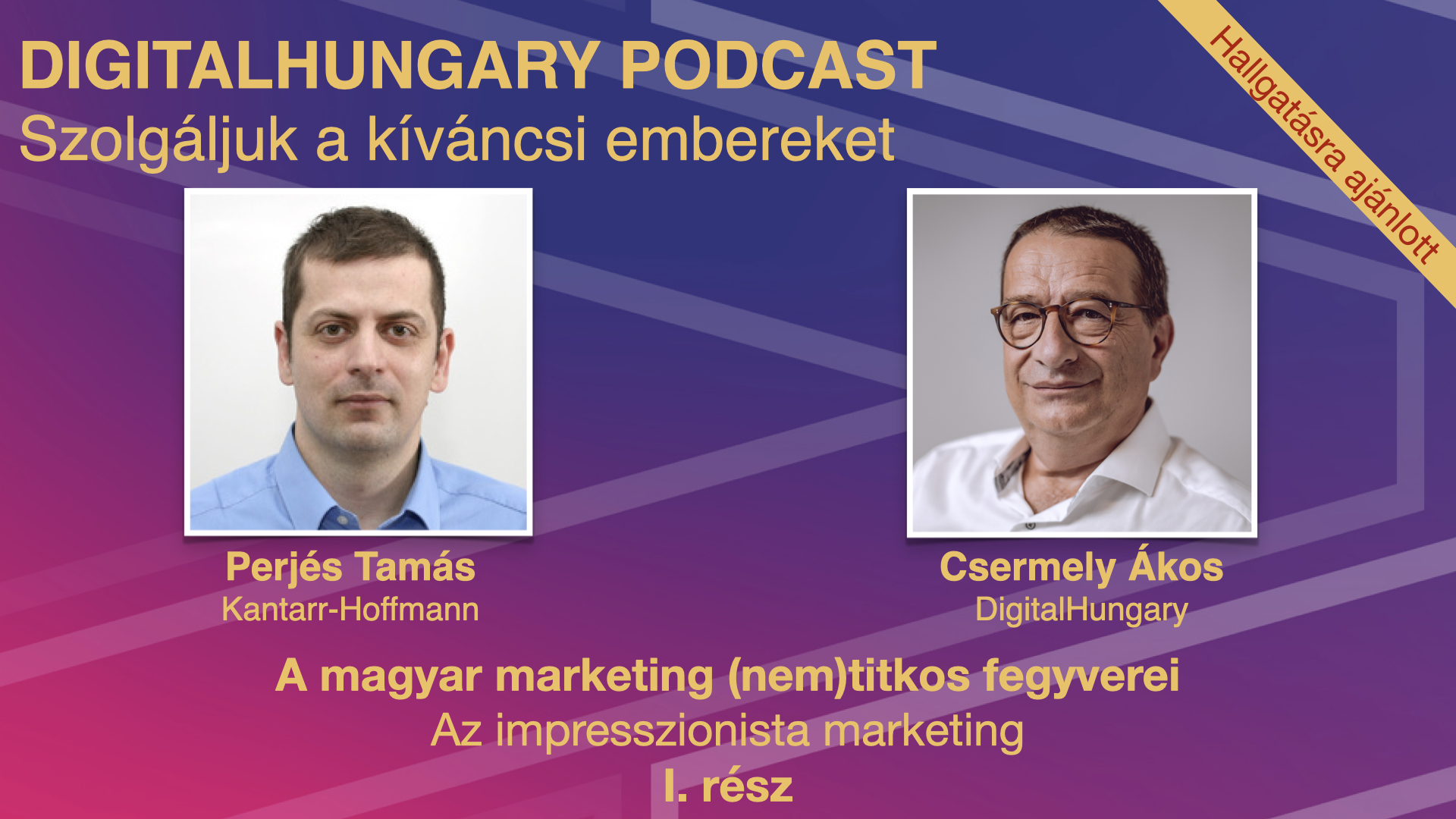 A magyar marketing (nem)titkos fegyverei - I. rész: Az impresszionista marketing - Podcast ajánló
