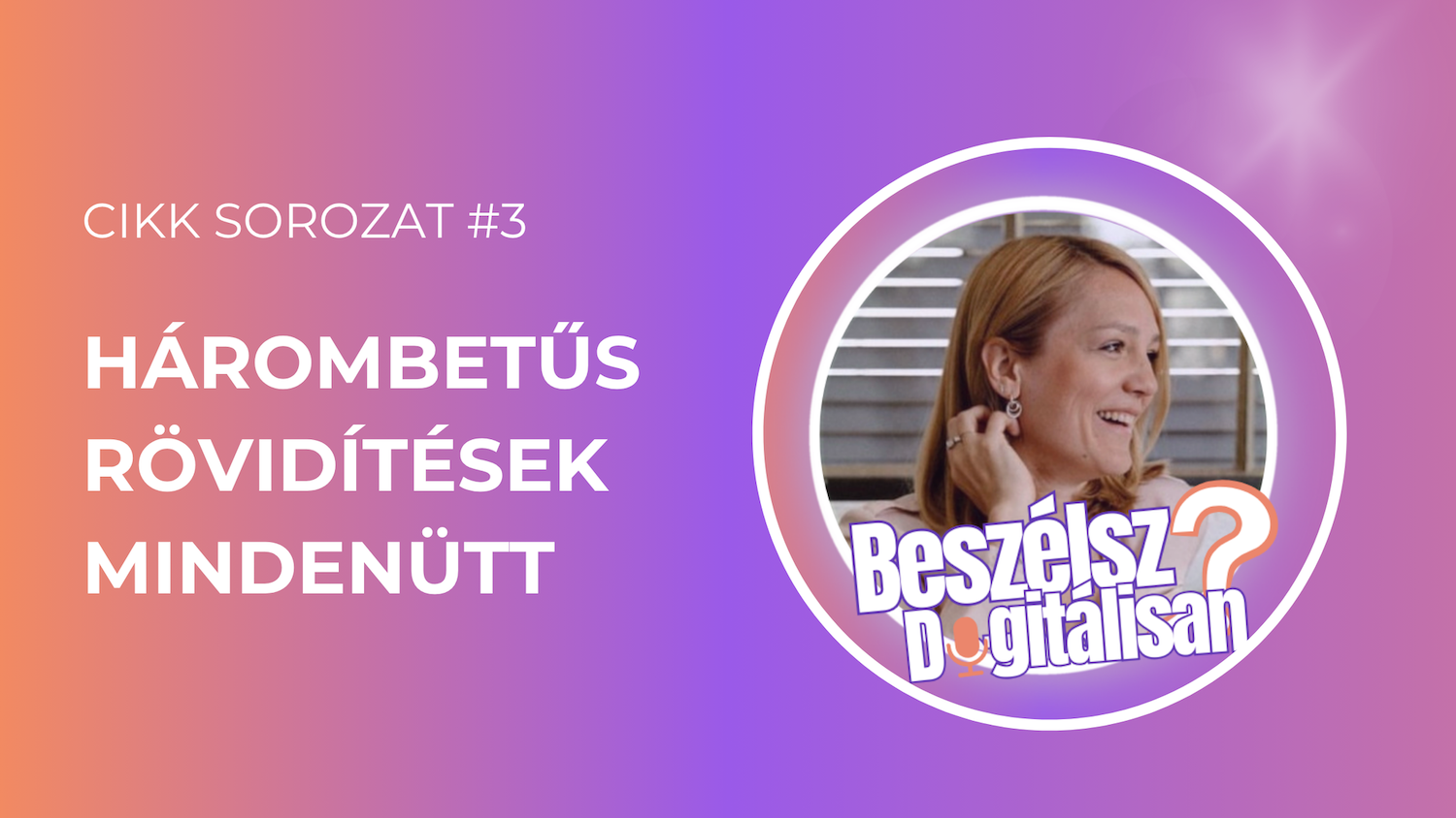 Hárombetűs rövidítések mindenütt! A digitális marketing alap fogalmai egy helyen