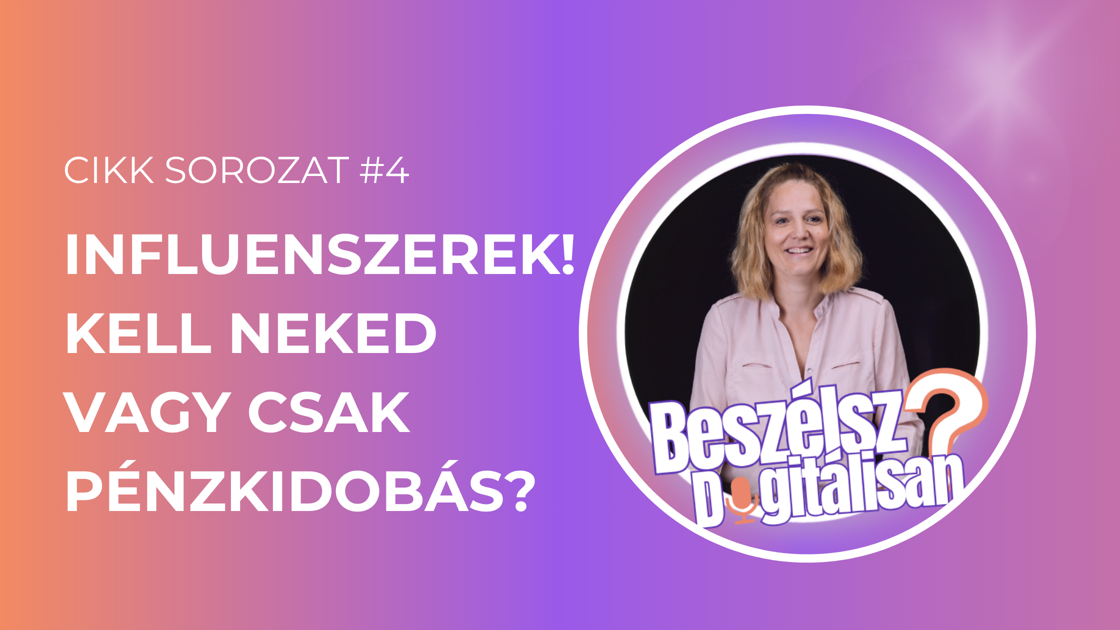 Influenszerek: kell neked vagy csak pénzkidobás?