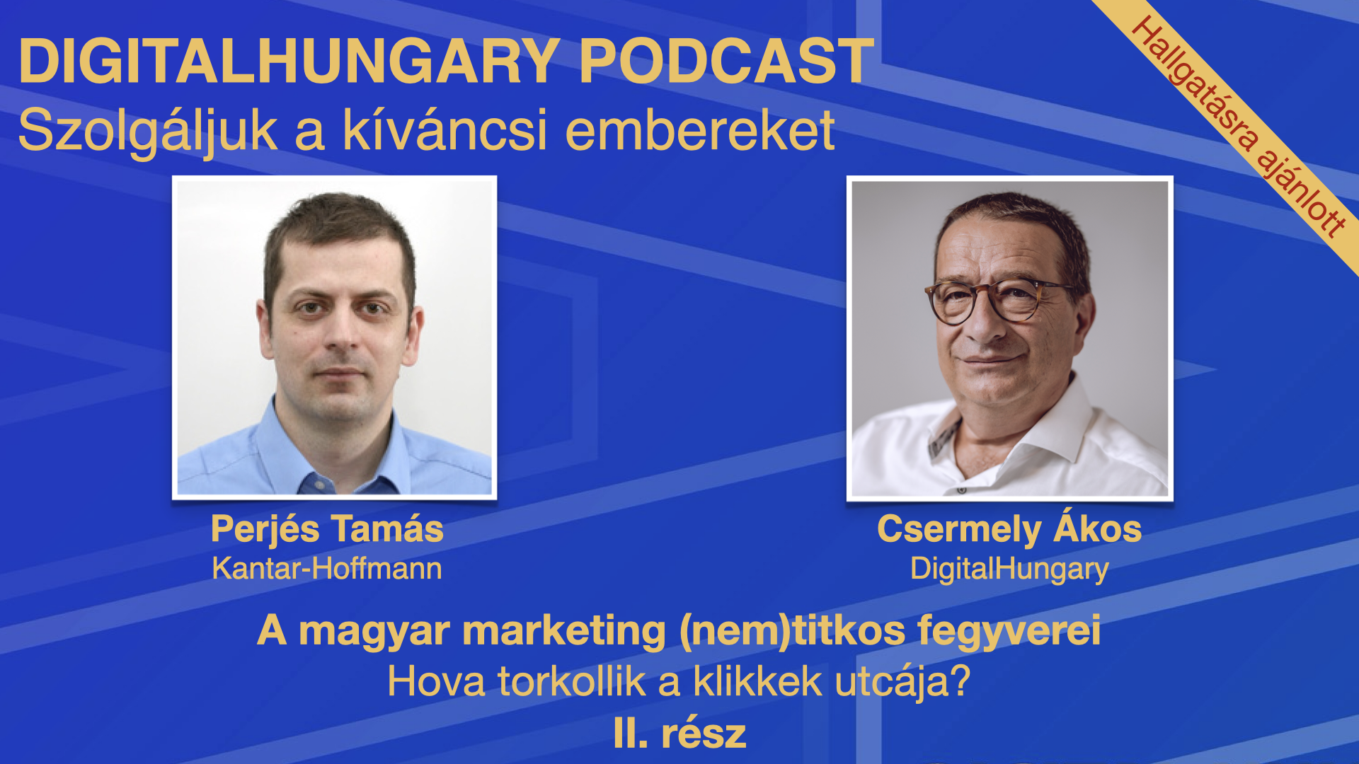 A magyar marketing (nem)titkos fegyverei - II. rész: Hova torkollik a klikkek utcája? - Podcast ajánló