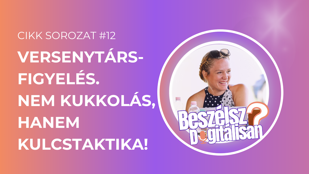 Versenytárs figyelés. Nem kukkolás, hanem kulcstaktika!