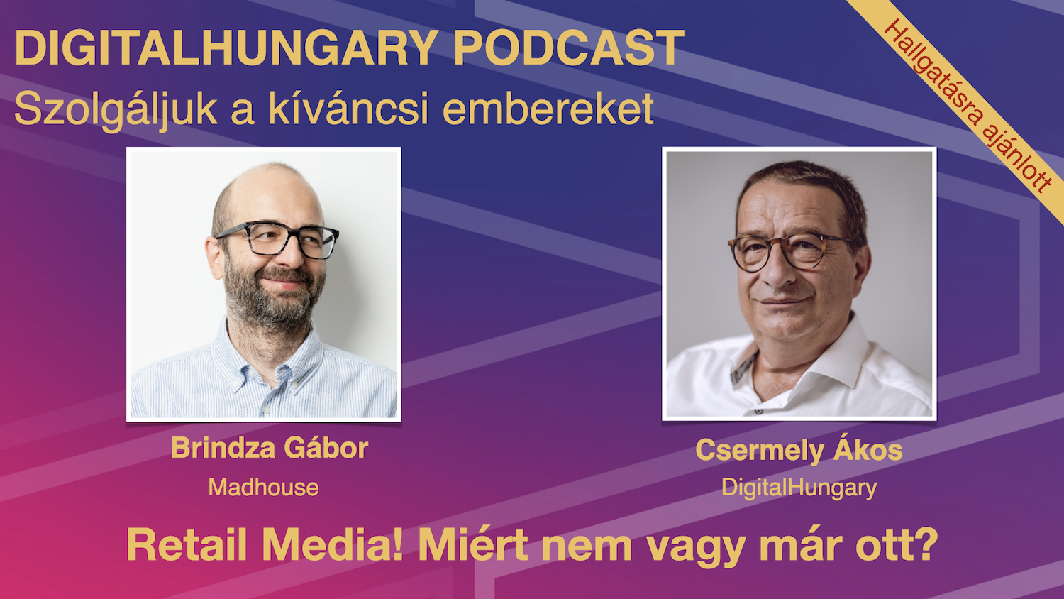 Retail Media! Miért nem vagy már ott? - Beszélgetés Brindza Gáborral - Podcast ajánló!