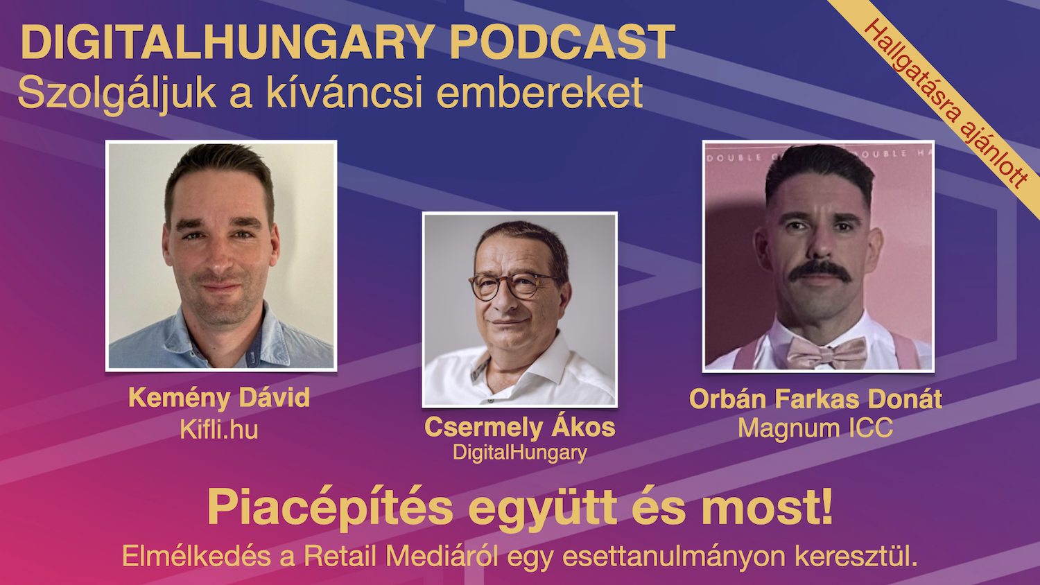 Piacépítés együtt és most! Elmélkedés a Retail Mediáról egy esettanulmányon keresztül - Podcast ajánló!