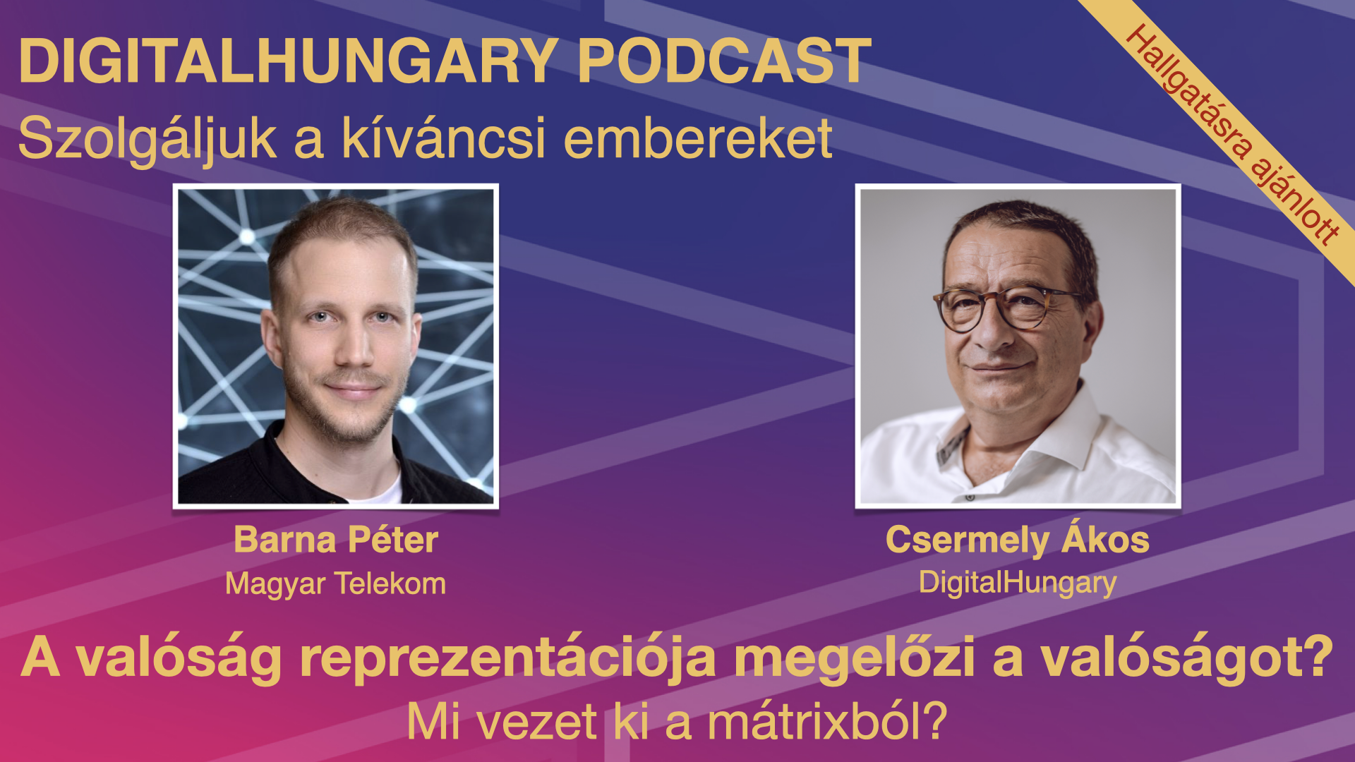A valóság reprezentációja megelőzi a valóságot? Mi vezet ki a mátrixból? - Podcast ajánló!