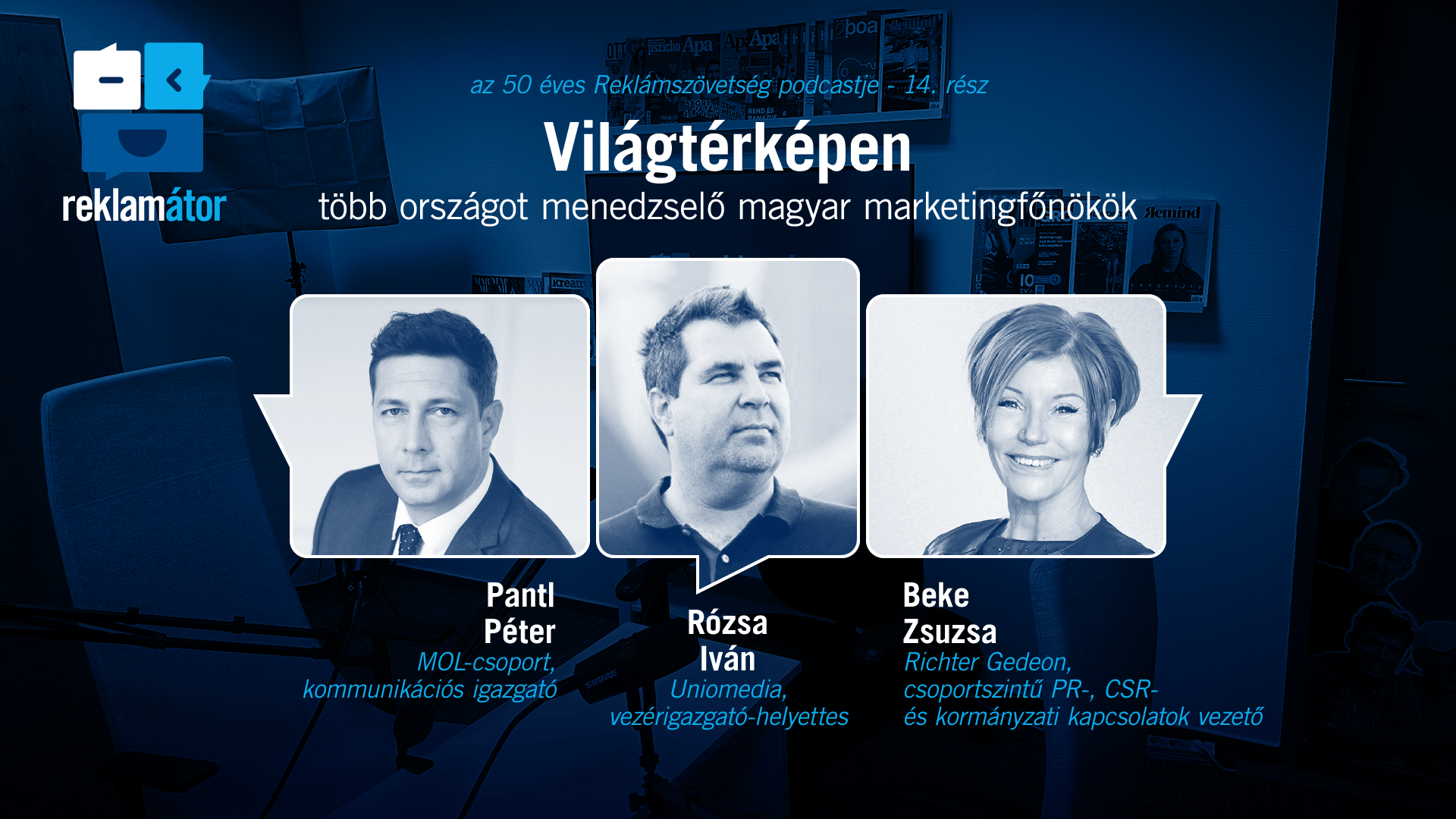 A Reklamátor 14. epizódja a világtérképen jelentős nyomot hagyó magyar nagyvállalati marketingvezetőket szólaltatott meg