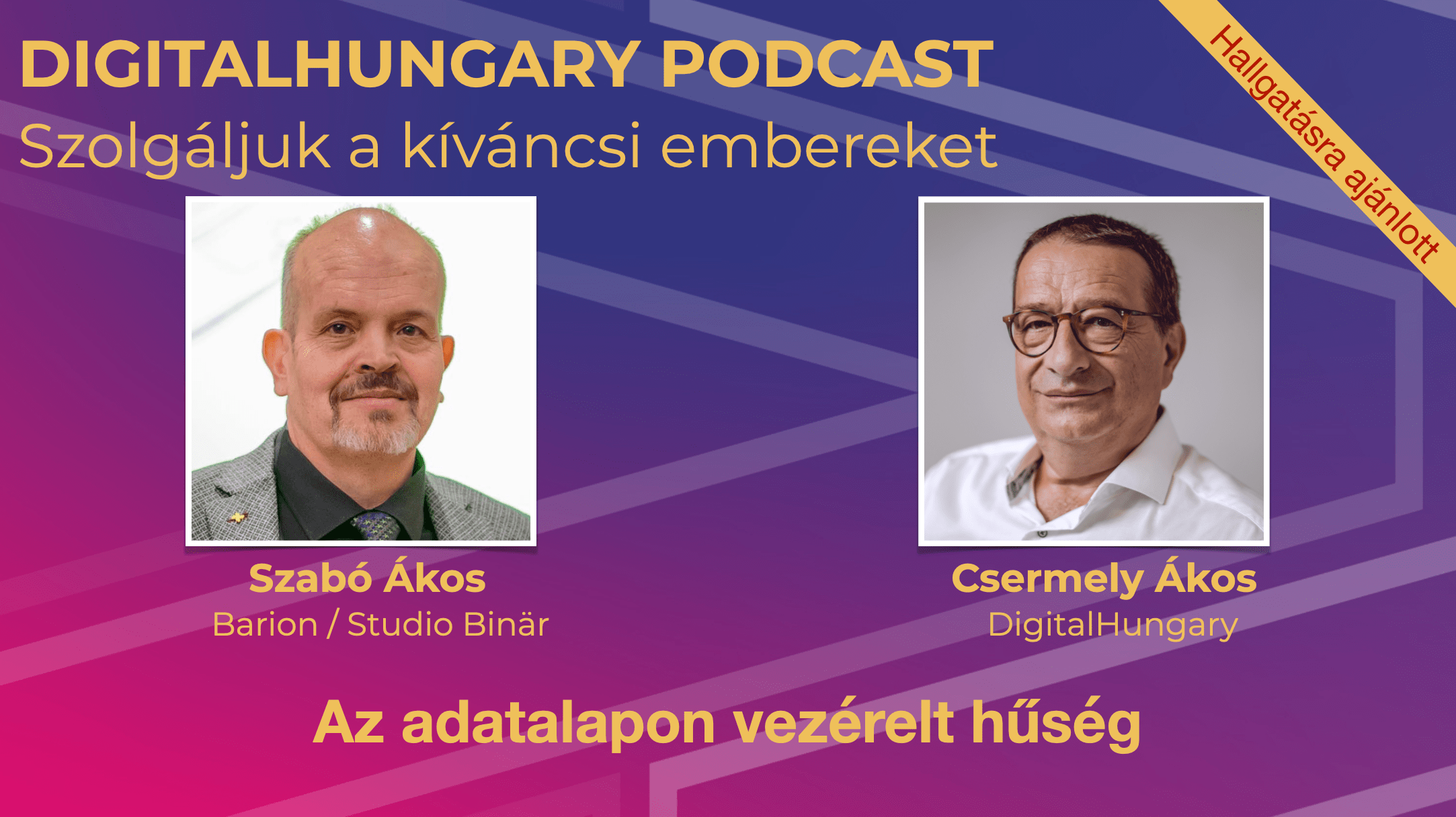 Az adatalapon vezérelt hűség - Beszélgetés Szabó Ákossal - Podcast ajánló